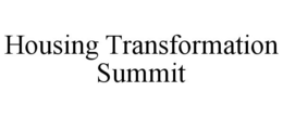 HOUSING TRANSFORMATION SUMMIT trademark