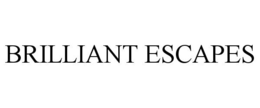 BRILLIANT ESCAPES trademark