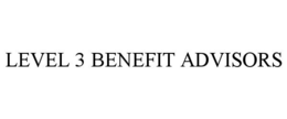 LEVEL 3 BENEFIT ADVISORS trademark