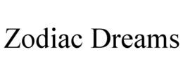 ZODIAC DREAMS trademark