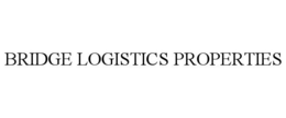 BRIDGE LOGISTICS PROPERTIES trademark