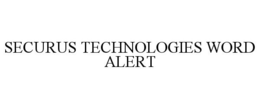 SECURUS TECHNOLOGIES WORD ALERT trademark
