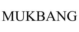 MUKBANG trademark