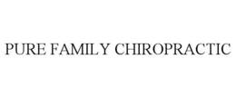 PURE FAMILY CHIROPRACTIC trademark