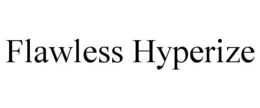 FLAWLESS HYPERIZE trademark