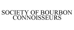 SOCIETY OF BOURBON CONNOISSEURS trademark