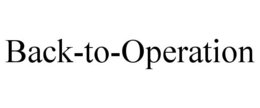 BACK-TO-OPERATION trademark