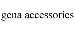 GENA ACCESSORIES trademark