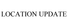 LOCATION UPDATE trademark