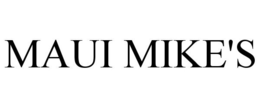 MAUI MIKE'S trademark