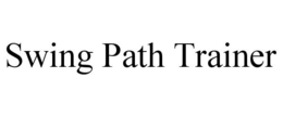 SWING PATH TRAINER trademark