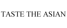 TASTE THE ASIAN trademark