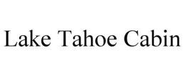 LAKE TAHOE CABIN trademark