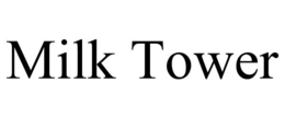 MILK TOWER trademark