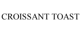 CROISSANT TOAST trademark