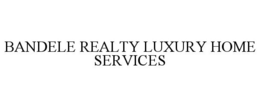 BANDELE REALTY LUXURY HOME SERVICES trademark