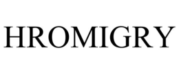 HROMIGRY trademark
