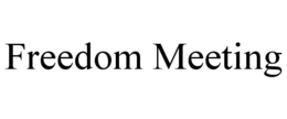 FREEDOM MEETING trademark