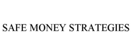 SAFE MONEY STRATEGIES trademark