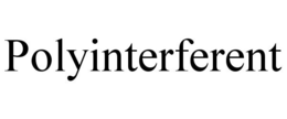 POLYINTERFERENT trademark