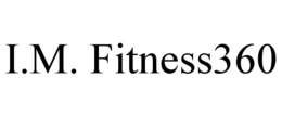 I.M. FITNESS360 trademark