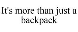 IT'S MORE THAN JUST A BACKPACK trademark
