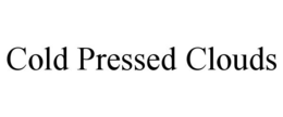 COLD PRESSED CLOUDS trademark