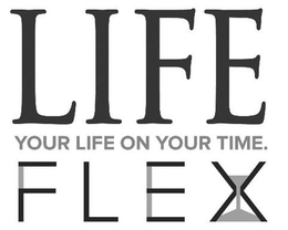 LIFE FLEX YOUR LIFE ON YOUR TIME trademark