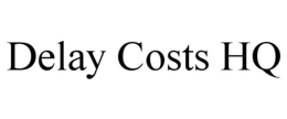 DELAY COSTS HQ trademark