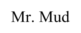 MR. MUD trademark