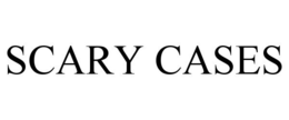 SCARY CASES trademark
