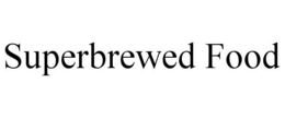 SUPERBREWED FOOD trademark