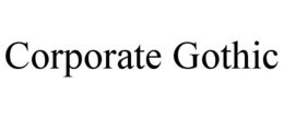 CORPORATE GOTHIC trademark