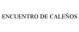 ENCUENTRO DE CALEÑOS trademark