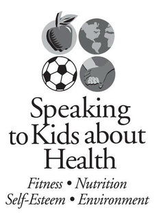 SPEAKING TO KIDS ABOUT HEALTH FITNESS · NUTRITION · SELF-ESTEEM · ENVIRONMENT trademark