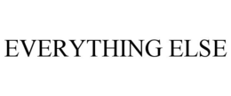 EVERYTHING ELSE trademark