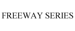 FREEWAY SERIES trademark