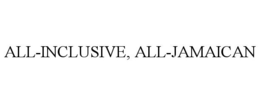 ALL-INCLUSIVE, ALL-JAMAICAN trademark