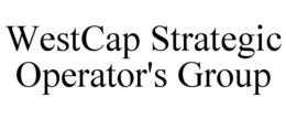 WESTCAP STRATEGIC OPERATOR'S GROUP trademark