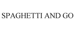 SPAGHETTI AND GO trademark