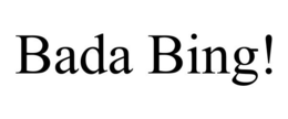 BADA BING! trademark