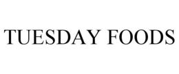 TUESDAY FOODS trademark