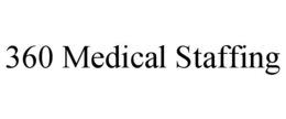 360 MEDICAL STAFFING trademark