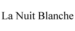 LA NUIT BLANCHE trademark