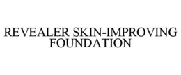 REVEALER SKIN-IMPROVING FOUNDATION trademark