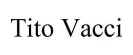 TITO VACCI trademark