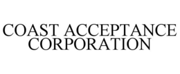 COAST ACCEPTANCE CORPORATION trademark