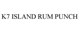 K7 ISLAND RUM PUNCH trademark