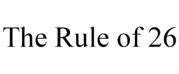 THE RULE OF 26 trademark