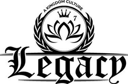 LEGACY 7 A KINGDOM CULTURE trademark